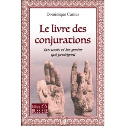 Le livre des Conjurations - Les mots et les gestes qui protègent