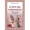 Le livre des Conjurations - Les mots et les gestes qui protègent 