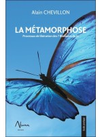 La Métamorphose - Processus de libération des 7 Blessures du Je 