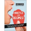 Arrêtez les régimes ! Retrouvez votre vitalité et votre santé sans frustration ni restriction 