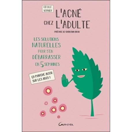 L'acné chez l'adulte - Les solutions naturelles pour s'en débarrasser en 5 semaines - Ca marche aussi sur les ados ! 