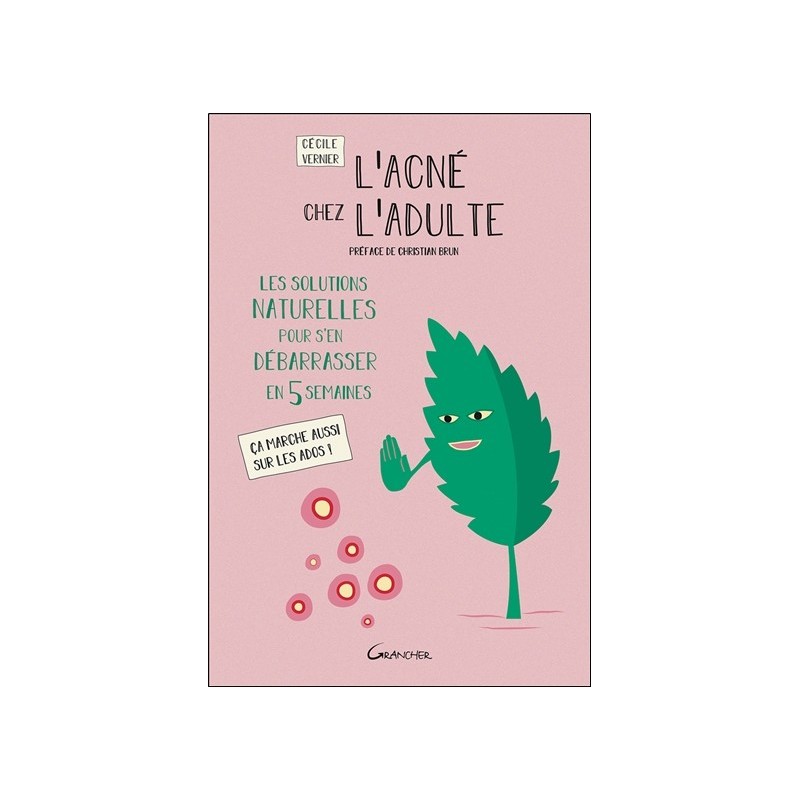 L'acné chez l'adulte - Les solutions naturelles pour s'en débarrasser en 5 semaines - Ca marche aussi sur les ados ! 