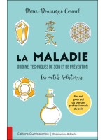 La maladie - Origine, techniques de soin et de prévention - Les outils holistiques 