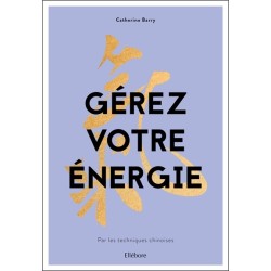 Gérez votre énergie par les techniques chinoises 