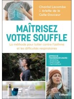 Maîtrisez votre souffle - La méthode pour lutter contre l'asthme et les difficultés respiratoires 