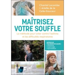 Maîtrisez votre souffle - La méthode pour lutter contre l'asthme et les difficultés respiratoires 