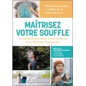 Maîtrisez votre souffle - La méthode pour lutter contre l'asthme et les difficultés respiratoires 