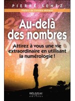 Au-delà des nombres - Attirez à vous une vie extraordinaire en utilisant la numérologie ! 