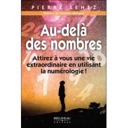 Au-delà des nombres - Attirez à vous une vie extraordinaire en utilisant la numérologie ! 