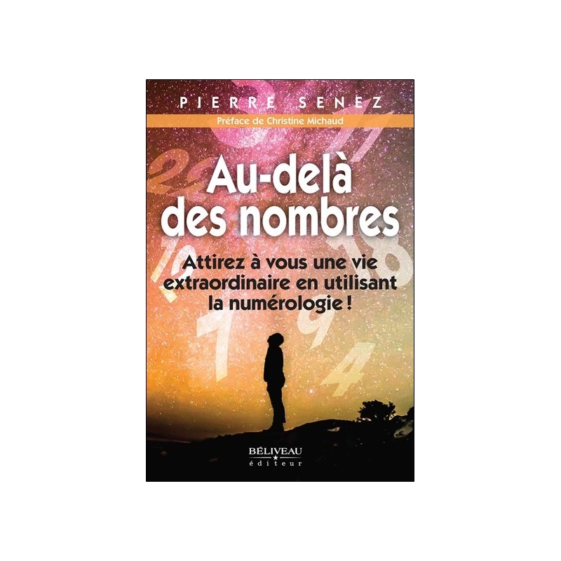 Au-delà des nombres - Attirez à vous une vie extraordinaire en utilisant la numérologie ! 