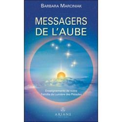 Messagers de l'aube - Enseignements de notre Famille de Lumière des Pléiades 