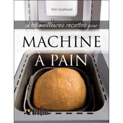 Les meilleures recettes pour machine à pain