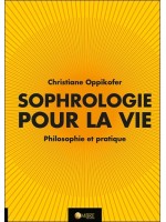Sophrologie pour la vie - Philosophie et pratique 