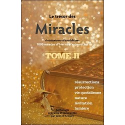 Le Trésor des Miracles Tome 2 - Christianisme et bouddhisme - 1000 miracles d'hier et d'aujourd'hui 