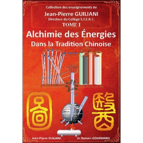 Alchimie des énergies dans la Tradition chinoise Tome 1 