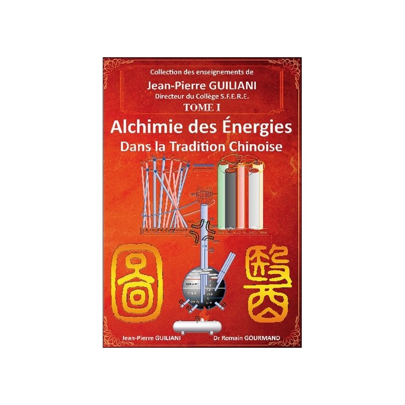 Alchimie des énergies dans la Tradition chinoise Tome 1 