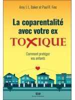 La coparentalité avec votre ex - Toxique - Comment protéger vos enfants 