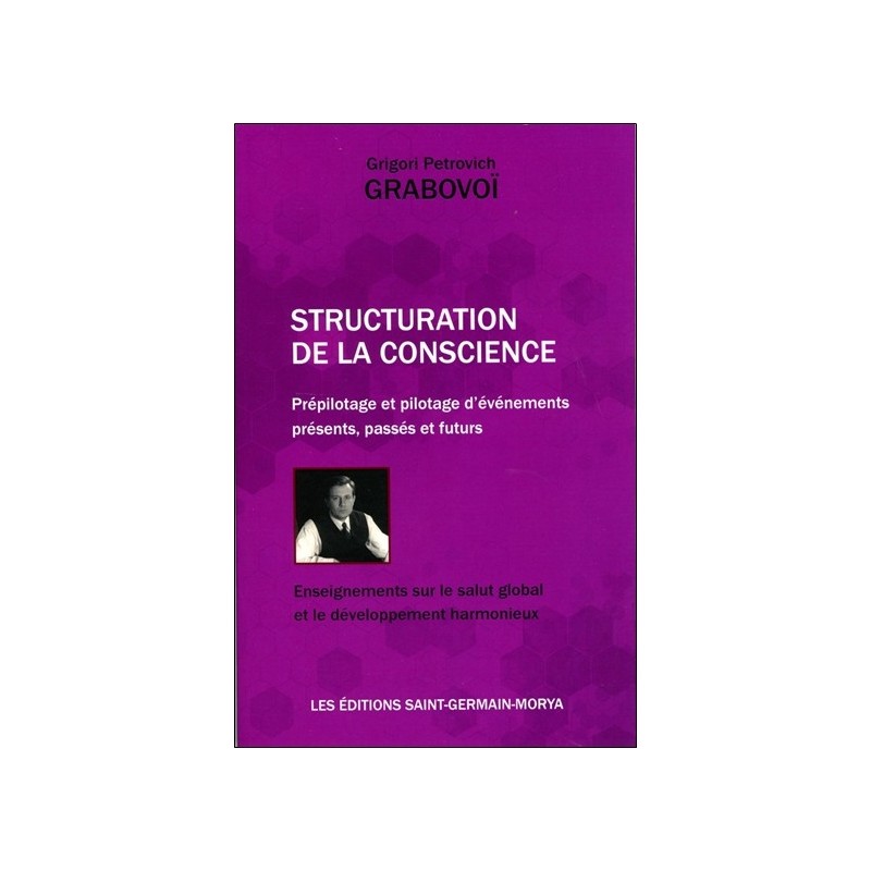 Structuration de la Conscience - Prépilotage et pilotage d'événements présents, passés et futurs 