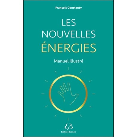 Les nouvelles énergies - Manuel illustré 