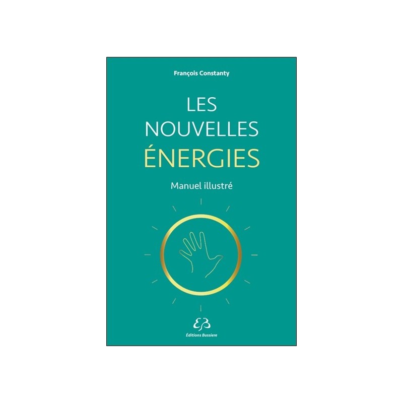 Les nouvelles énergies - Manuel illustré 
