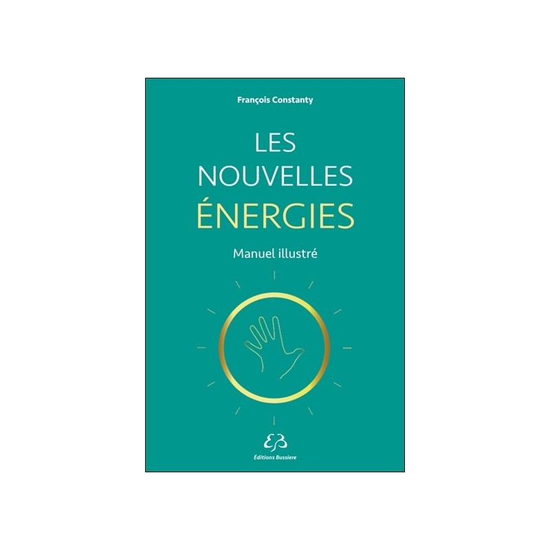 Les nouvelles énergies - Manuel illustré 