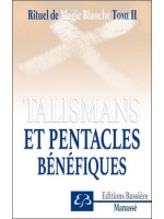 Rituel de magie blanche Tome 2 - Talismans et pentacles bénéfiques 