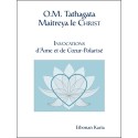 O.M. Tathagata Maitreya le Christ - Invocations d'Ame et de Coeur-Polarisé 