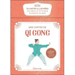 Mes cartes de qi gong - Coffret - 75 cartes illustrées pour découvrir le Qi Gong et préserver sa santé 