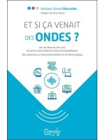 Et si ça venait des ondes ? Les incidences de la 5G et autres perturbateurs électromagnétiques 