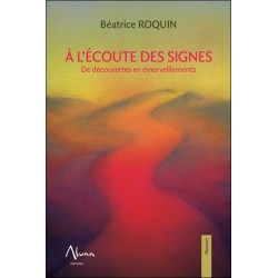 A l'écoute des signes - De découvertes en émerveillements 