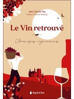 Le vin retrouvé - Chroniques vigneronnes 