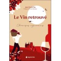 Le vin retrouvé - Chroniques vigneronnes 