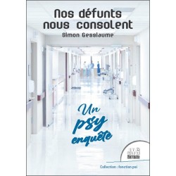 Nos défunts nous consolent - Un psy enquête 