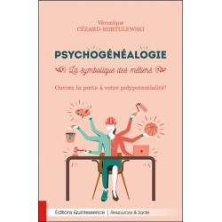 Psychogénéalogie - La symbolique des métiers - Ouvrez la porte à votre polypotentialité !