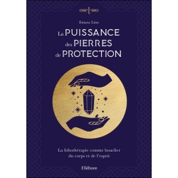 La puissance des pierres de protection - La lithothérapie comme bouclier du corps et de l'esprit 