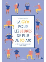 La gym pour les jeunes de plus de 50 ans - Du réveil au renforcement musculaire 