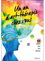 Un an d'art-thérapie chez vous - 52 ateliers pour vous retrouver 