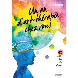 Un an d'art-thérapie chez vous - 52 ateliers pour vous retrouver 