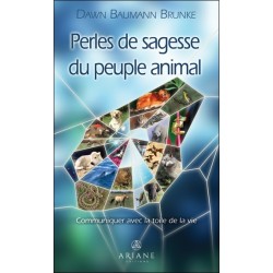 Perles de sagesse du peuple animal - Communiquer avec la toile de la vie 