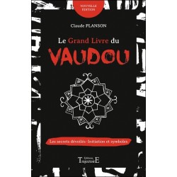 Le grand livre du vaudou - Les secrets dévoilés - Initiation et symboles