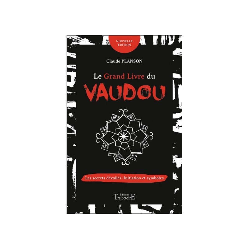 Le grand livre du vaudou - Les secrets dévoilés - Initiation et symboles 