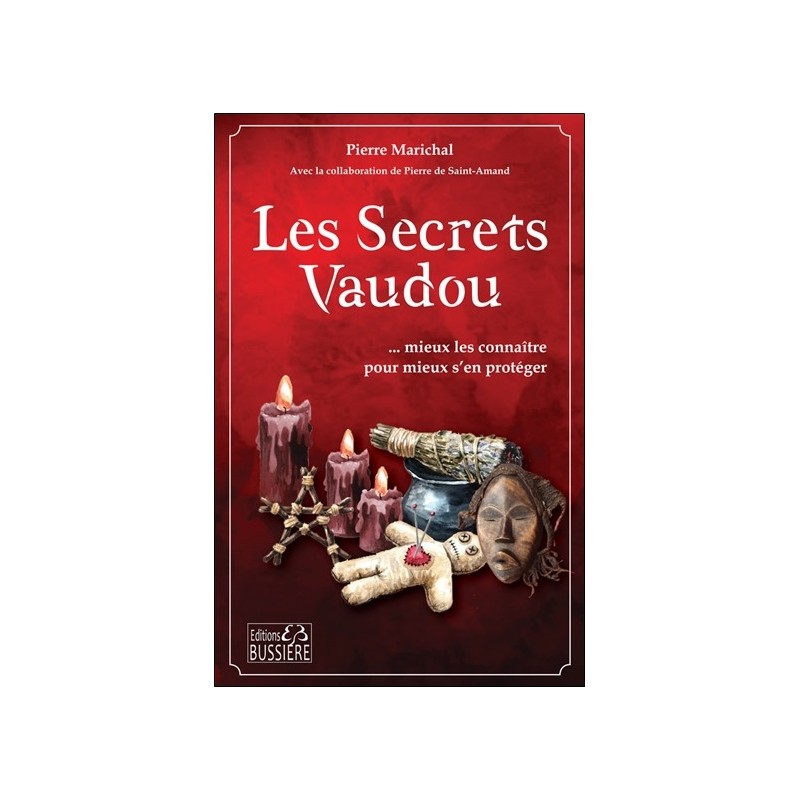 Les secrets vaudou... mieux les connaître pour mieux s'en protéger 