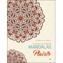 Mandalas Plaisir - Coloriage art-thérapie - 40 mandalas à colorier 