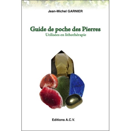 Guide de poche des Pierres - Utilisées en lithothérapie 