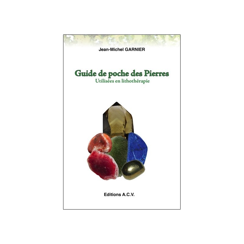 Guide de poche des Pierres - Utilisées en lithothérapie 