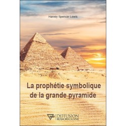 La prophétie symbolique de la grande pyramide 