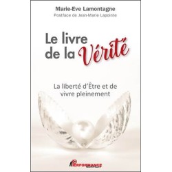 Le livre de la Vérité - La liberté d'Etre et de vivre pleinement 