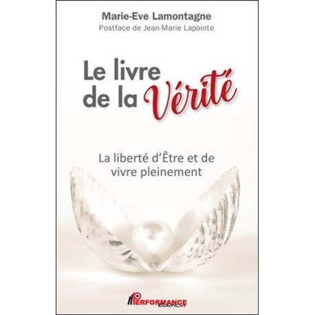 Le livre de la Vérité - La liberté d'Etre et de vivre pleinement 