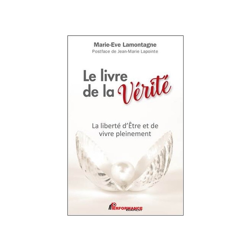 Le livre de la Vérité - La liberté d'Etre et de vivre pleinement 