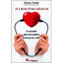 Je crois être médium - Est-ce une maladie ? Quels en sont les symptômes ? Que fait-on avec cela... docteur ? 